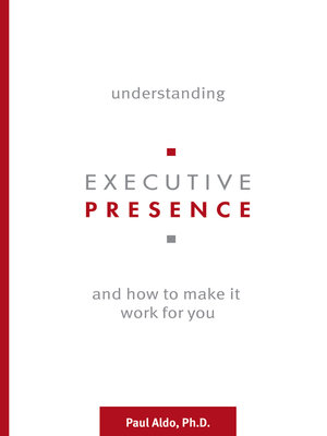 cover image of Understanding Executive Presence: and How to Make It Work for You